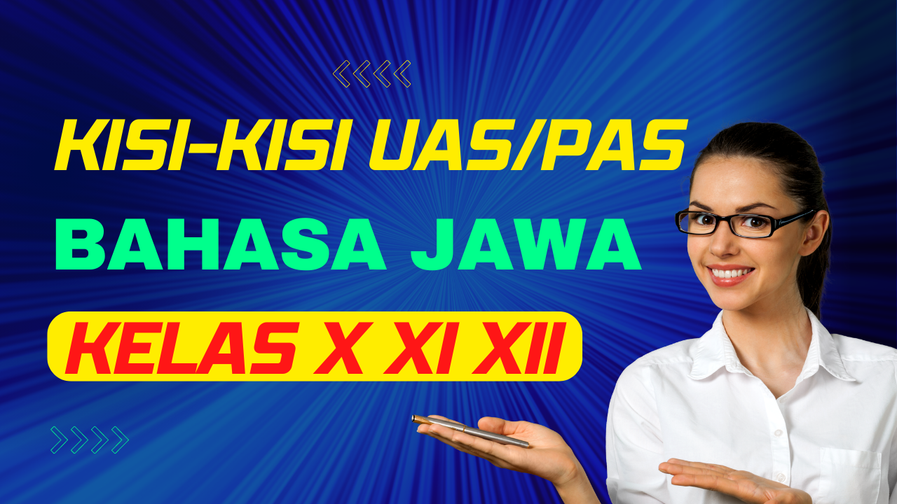 Kisi-Kisi UAS Ulangan Akhir Semester Bahasa Jawa Kelas X XI XII